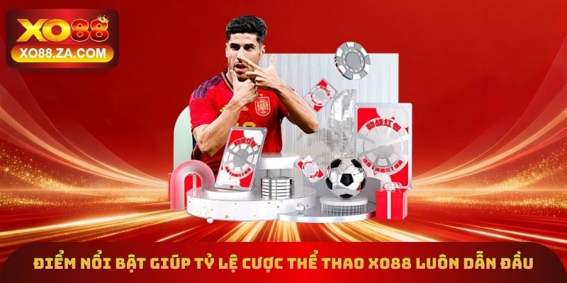 Điểm nổi bật giúp tỷ lệ cược thể thao Xo88 luôn dẫn đầu