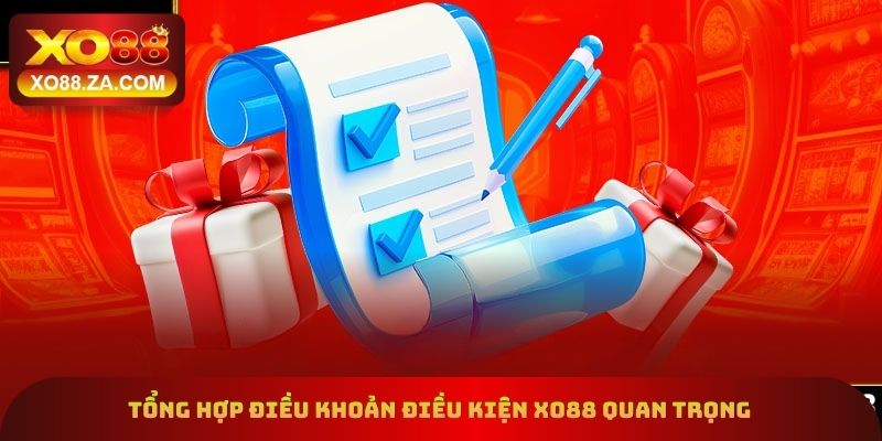 Tổng hợp điều khoản điều kiện xo88 quan trọng